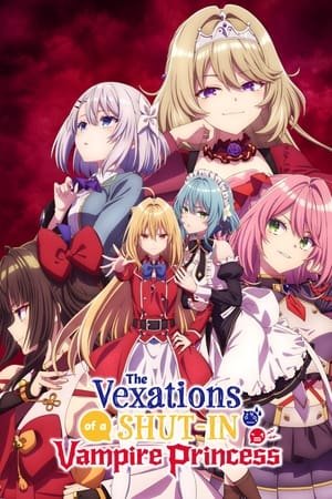 The Vexations of a Shut-In Vampire Princess (Hikikomari Kyuuketsuki no Monmon) (2023) - Poster