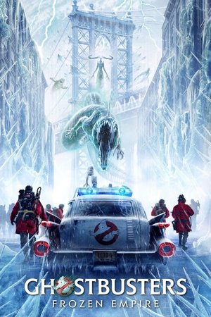 Ghostbusters: Frozen Empire (2024) - Poster