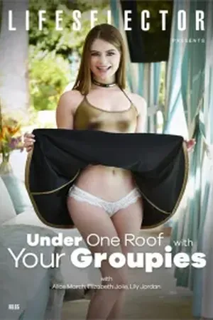Under One Roof With Your Groupies - Poster