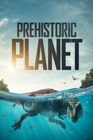 Prehistoric Planet Season 1 (2022) - Poster