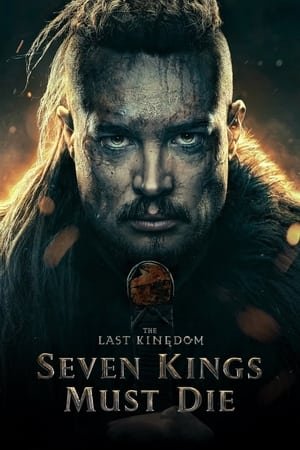 The Last Kingdom: Seven Kings Must Die (2023) - Poster