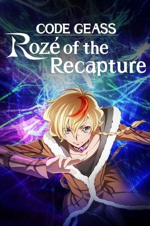 Code Geass: Dakkan no Rozé (Code Geass: Rozé of the Recapture) (2024) - Poster